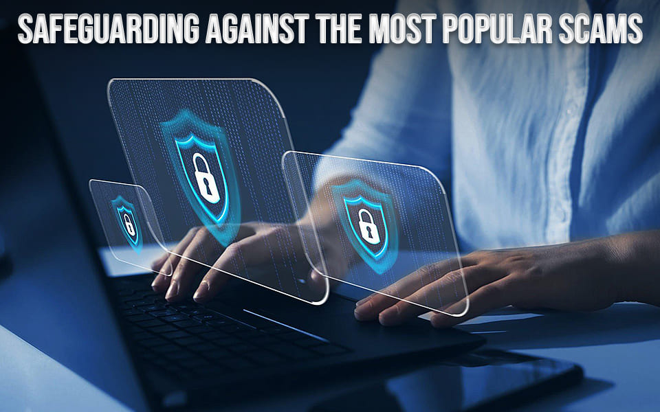 Safeguarding-Against-the-Most-Popular-Scams